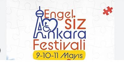 Engelsiz Ankara Festivali, Ankara'nın 9 belediyesini bir araya toplayacak