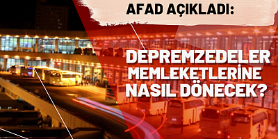 Dönüş yapmak isteyen depremzedeler için AFAD duyurusu