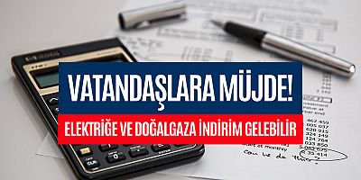 Elektrik ve doğalgaza indirim gelecek