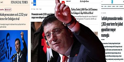  İmamoğlu'na 2 bin 352 yıl ceza istenmesi dünya basınında yankı buldu