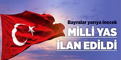 Milli yas ilan edildi!