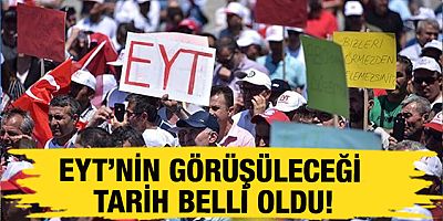 Milyonların beklediği EYT'nin Meclis'te görüşüleceği tarih belli oldu!